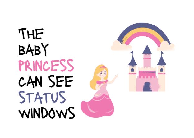 The baby princess can see status windows